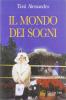 Il mondo dei sogni. Un incredibile viaggio di iniziazione