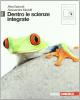 Dentro le scienze integrate. Con espansione online. Per le Scuole superiori vol.2