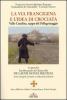 La via Francigena e l'idea di crociata. Valle Caudina, tappa del pellegrinaggio