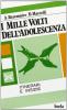 I mille volti dell'adolescenza. Itinerari e insidie