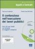 Il contenzioso nell'esecuzione dei lavori pubblici. Con CD-ROM