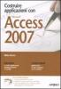 Costruire applicazioni con Access 2007. Con CD-ROM