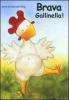 Brava gallinella!