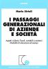 I passaggi generazionali di aziende e societ�. Aspetti civilistici, fiscali, contabili e societari. Modalit� di attuazione ed esempi