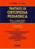Trattato di ortopedia pediatrica. Clinica, terapia medica e tecniche chirurgiche