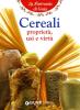 Cereali. Propriet�, usi e virt�