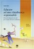 Educare ad una cittadinanza responsabile. Percorsi educativi ed etici per l'uomo del terzo millennio