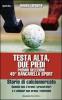 Testa alta due piedi