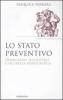 Lo stato preventivo. Democrazia securitaria e sicurezza democratica