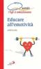 Educare all'emotivit�. Quando i figli si emozionano