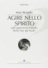 Agire nello spirito. Sull'esperienza morale della vita spirituale