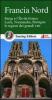 Francia nord. Parigi e l'�le-de-France, Loira, Normandia, Bretagna, le regioni dei grandi vini. Con guida alle informazioni pratiche