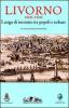 Livorno 1606-1806. Luogo di incontro tra popoli e culture