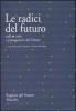 Le radici del futuro. 1985-2005 i protagonisti del Veneto