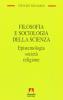 Filosofia e sociologia della scienza. Epistemologia, societ�, religione
