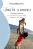 Libert� e amore. L'approccio montessoriano per un'educazione secondo natura