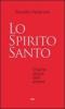 Lo Spirito Santo. Quinta edizione. Ospite dolce dell'anima