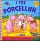 I tre porcellini... e un grosso lupo cattivo! Libro pop-up