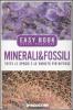 Minerali & fossili. Tutte le specie e le variet� pi� diffuse