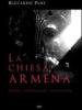La Chiesa armena. Storia, spiritualit�, istituzioni