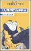 La frantumaglia. In appendice Tessere 2003-2007