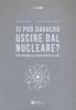 Si pu� davvero uscire dal nucleare? Dopo Fukushima gli scenari energetici al 2050