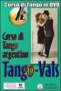 Vals. Corso di Tango argentino. Video corso. DVD. Con libro vol.3
