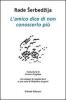 L' amico dice di non conoscerlo pi�