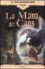 La mano del caos. Il ciclo di Death Gate vol.5