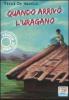 Quando arriv� l'uragano