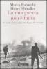 La mia guerra non � finita. Storia del soldato inglese che d� pace alla memoria