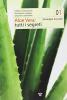 Aloe vera. Tutti i segreti. Origini, composizione, lavorazione, impiego, propriet� salutistiche