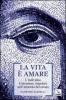 La vita � amare. L'individuo � un amore singolare nell'armonia del creato