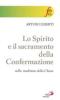 Lo Spirito e il sacramento della confermazione nella tradizione della Chiesa