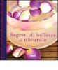 Segreti di bellezza al naturale