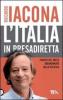 L' Italia in presadiretta. Viaggio nel paese abbandonato dalla politica
