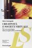 Creativit� e societ� virtuale. Per una sociologia della progettualit� quotidiana