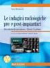 Le indagini radiologiche pre e post-implantari. Metodiche di esecuzione. Errori. Lettura
