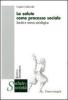 La salute come processo sociale. Sanit� e ricerca sociologica