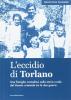 L' eccidio di Torlano. Una famiglia contadina nella storia rurale del Veneto orientale tra le due guerre