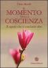 Il momento della coscienza. Il sapere che ti condurr� oltre