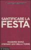 I comandamenti. Santificare la festa