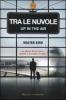 Tra le nuvole. Up in the air