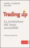 Trading up. La rivoluzione del lusso accessibile