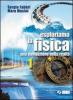 Esploriamo la fisica. Una navigazione nella realt�. Per le Scuole superiori. Con CD-ROM vol.1