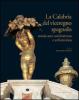 La Calabria del viceregno spagnolo. Storia arte architettura e urbanistica