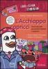 L' Acchiappacapricci. Giochi educativi per aiutare i bambini a superare: paura, gelosia, insicurezza, distacco, frustrazione. Kit. Con CD-ROM