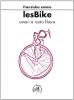 Les bike. Amori a ruota libera