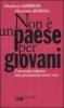 Non � un paese per giovani. L'anomalia italiana: una generazione senza voce