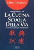 La cucina scuola della via. Tenzo Kyokun. Con riferimento alla Regola di san Benedetto
